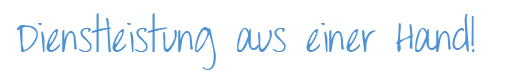 Dienstleistung aus einer Hand Dienstleistung aus einer Hand